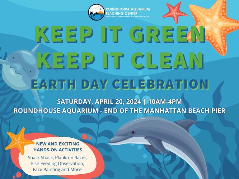 "Keep It Green, Keep It Clean" at the Roundhouse Aquarium in Manhattan Beach